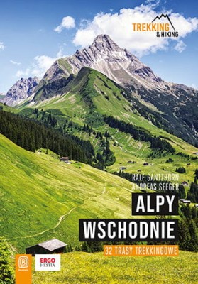 Alpy Wschodnie. 32 wielodniowe trasy trekkingowe.jpeg