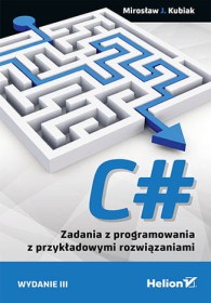 C# Zadania z programowania z przykładowymi rozwiązaniami.