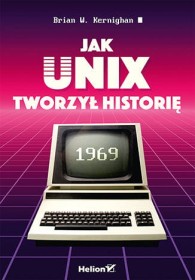 Jak UNIX tworzył historię.
