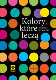 Kolory, które leczą.