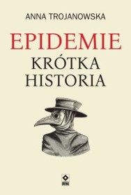 Epidemie. Krótka historia.