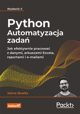 Python. Automatyzacja zadań. Jak efektywnie pracować z danymi, arkuszami Excela, raportami i e-mailami.jpg
