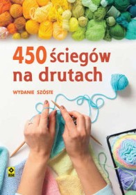 450 ściegów na drutach. wyd.6.