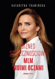 Biznes społecznościowy. MLM moimi oczami (b2b).
