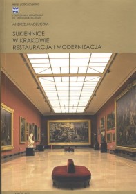 Sukiennice w Krakowie. Restauracja i modernizacja.