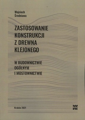 Zastosowanie konstrukcji z drewna klejonego w budownictwie ogólnym i mostownictwie.jpeg