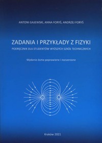 Zadania i przykłady z fizyki. Podręcznik dla studentów wyższych szkół technicznych, wydanie ósme poprawione i rozszerzone