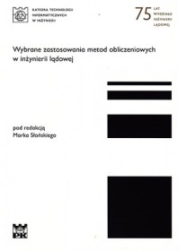 Wybrane zastosowania metod obliczeniowych w inżynierii lądowej.