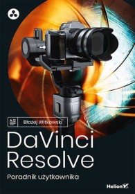 DaVinci Resolve. Poradnik użytkownika.
