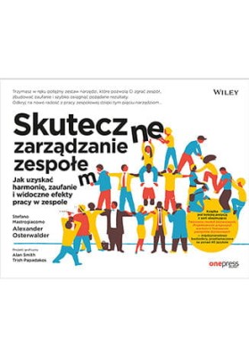 Skuteczne zarządzanie zespołem. Jak uzyskać harmonię, zaufanie i widoczne efekty pracy w zespole.jpeg
