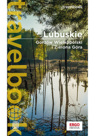 Lubuskie. Gorzów Wielkopolski i Zielona Góra.  Travelbook