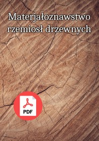 Materiałoznawstwo rzemiosł drzewnych. Tom 1-3  cyfrowo plik PDF
