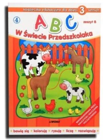 ABC w Świecie Przedszkolaka. Zeszyt B. Książeczka edukacyjna dla dzieci 3-letnich