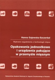 OPAKOWANIA JEDNOSTKOWE I URZDZENIA PAKUJCE W PRZEMYśLE MISNYM. WYBRANE ZAGADNIENIA Z TECHNOLOGII MISA.