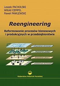 REEngineering. Reformowanie procesów biznesowych i produkcyjnych w przedsiębiorstwach.