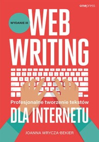 Webwriting. Profesjonalne tworzenie tekstów dla internetu