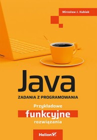 Java. Zadania z programowania. Przykłady funkcyjne rozwiązania