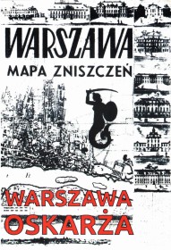 Warszawa oskarża. Mapa zniszczeń Warszawy. Reprint 1945-49.+map