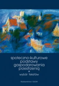 Społeczno-kulturowe podstawy gospodarowania przestrzenią. Wybór tekstów.jpeg