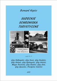 Sudeckie schroniska turystyczne, Góry Wałbrzyskie, Sowie, Bardzkie ...