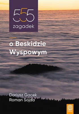 555 zagadek o Beskidzie Wyspowym.jpg