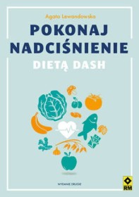Pokonaj nadciśnienie dietą DASH.