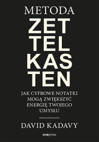 Metoda Zettelkasten. Jak cyfrowe notatki mogą zwiększyć energię Twojego umysłu.