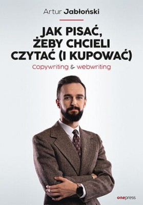 Jak pisać, żeby chcieli czytać (i kupować). Copywriting &amp; Webwriting.jpeg