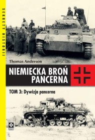 Niemiecka broń pancerna. Tom 3 Dywizja pancerna.