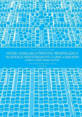 Model ewaluacji procesu rewitalizacji w aspekcie przestrzennym i funkcjonalnym w oparciu o zasady Nowego Urbanizmu .jpg