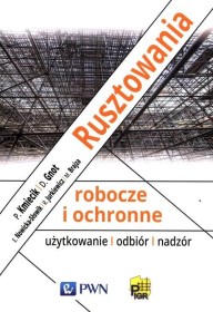 Rusztowania robocze i ochronne. Użytkowanie, odbiór, nadzór.