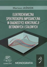 Elektrochemiczna spektroskopia impedancyjna w diagnostyce konstrukcji betonowych i stalowych