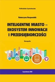 Inteligentne miasto - ekosystem innowacji i przedsiębiorczości.