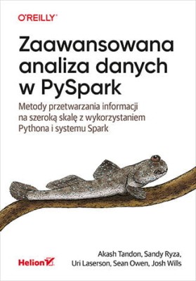 Zaawansowana analiza danych w PySpark. Metody przetwarzania informacji na szeroką skalę z wykorzystaniem Pythona i systemu Spark.jpeg