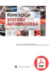 Koncepcja systemu ratowniczego w perspektywie długookresowej (2016) 978-83-61520-63-4 PDF