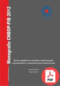 Ocena zgodności wyrobów budowlanych stosowanych w ochronie przeciwpożarowej (2012) 978-83-61520-49-8 PDF