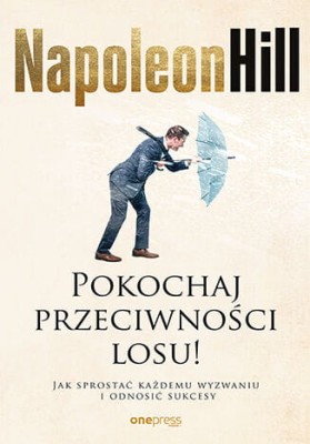 Pokochaj przeciwności losu! Jak sprostać każdemu wyzwaniu i odnosić sukcesy.jpeg