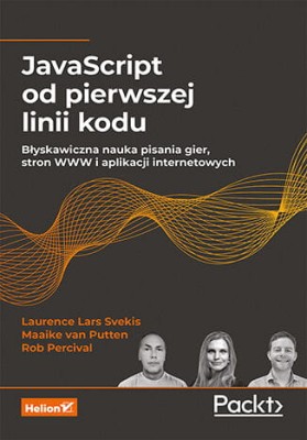 JavaScript od pierwszej linii kodu. Błyskawiczna nauka pisania gier, stron WWW i aplikacji internetowych.jpeg