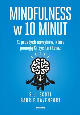 Mindfulness w 10 minut. 71 prostych nawyków, które pomogą Ci żyć tu i teraz.jpeg
