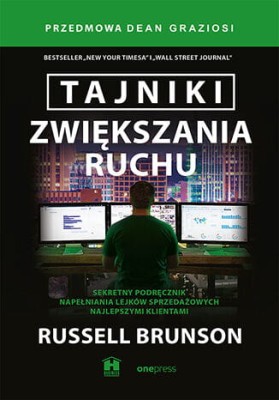 Tajniki zwiększania ruchu. Sekretny podręcznik napełniania lejków sprzedażowych najlepszymi klientami.jpeg