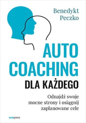 Autocoaching dla każdego. Odnajdź swoje mocne strony i osiągnij zaplanowane cele.jpeg