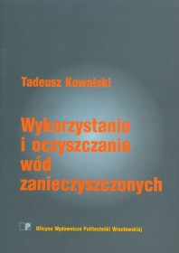 Wykorzystanie i oczyszczanie wód zanieczyszczonych.