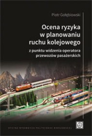 Ocena ryzyka w planowaniu ruchu kolejowego z punktu widzenia operatora przewozów pasażerskich