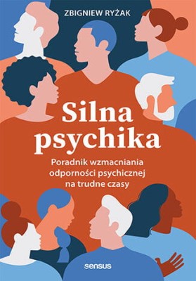Silna psychika. Poradnik wzmacniania odporności psychicznej na trudne czasy.jpeg
