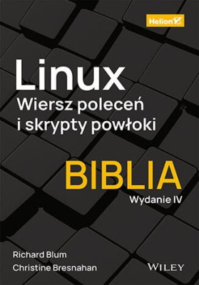 Linux. Wiersz poleceń i skrypty powłoki. Biblia. Wydanie IV.jpg