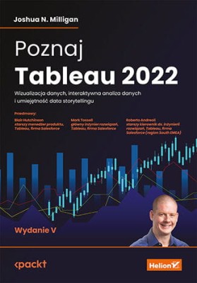 Poznaj Tableau 2022. Wizualizacja danych, interaktywna analiza danych i umiejętność data storytellingu. Wydanie V.jpeg