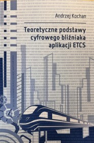 Teoretyczne podstawy cyfrowego bliźniaka aplikacji ETCS.
