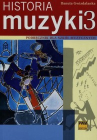 Historia muzyki 3. Podręcznik dla szkół muzycznych XX wiek. Gwizdalanka
