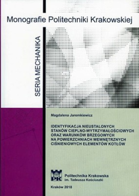 Identyfikacja nieustalonych stanów cieplno-wytrzymałościowych oraz warunków brzegowych na powierzchniach wewnętrznych ciśnieniowych elementów kotłów.jpg