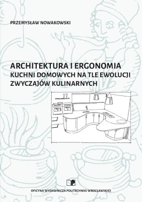 Architektura i ergonomia kuchni domowych na tle ewolucji zwyczajów kulinarnych.jpg